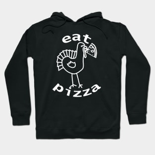 White Line Eat Pizza for Funny Thanksgiving Hoodie